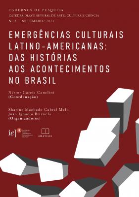 Cadernos de Pesquisa N.2: Emergências culturais latino-americanas das histórias aos acontecimentos no Brasil Néstor García Canclini, Sharine Machado C. Melo, Juan Ignacio Brizuela (Organizador)